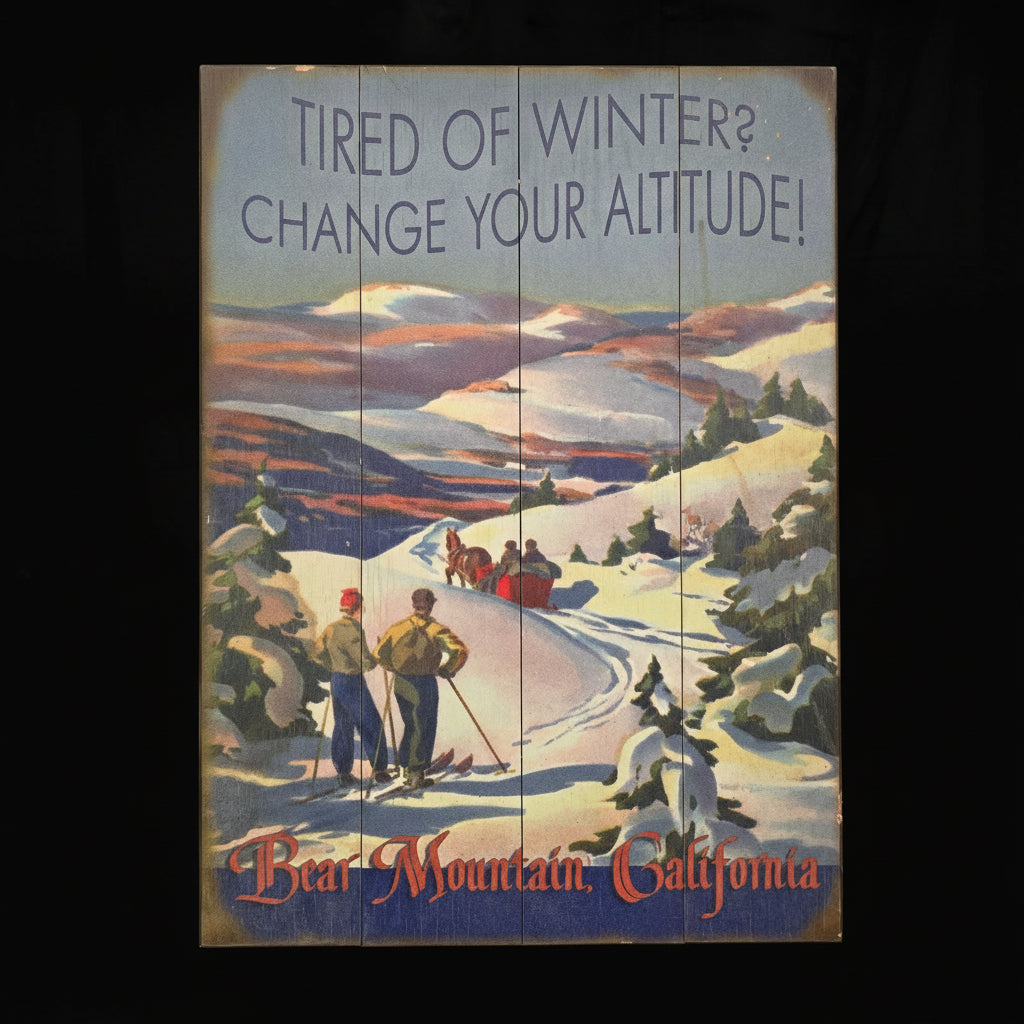 "Tired of Winter " Bear Mountain California Wood Plank Advertisement Sign